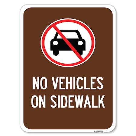 Signmission No Vehicles on Sidewalk Heavy-Gauge Aluminum Rust Proof Parking Sign, 18" x 24", A-1824-23551 A-1824-23551